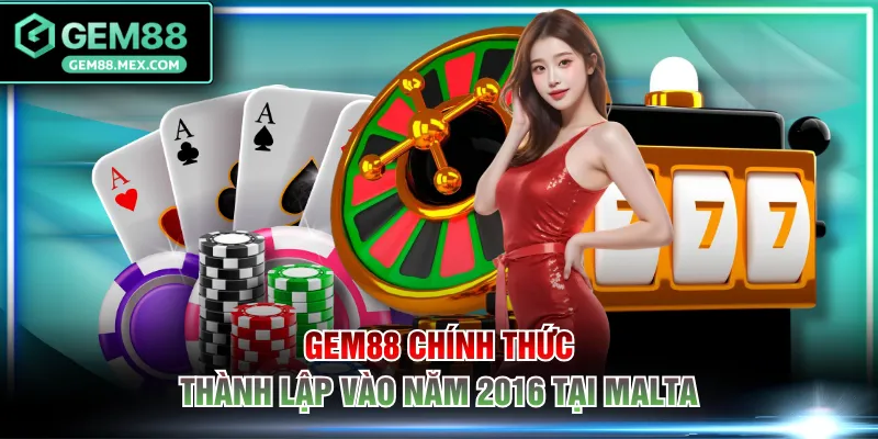 GEM88 chính thức thành lập vào năm 2016 tại Malta