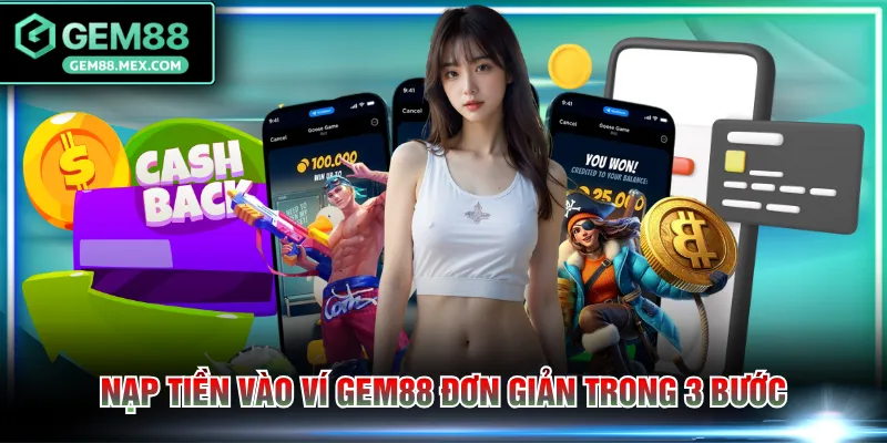 Nạp tiền vào ví GEM88 đơn giản trong 3 bước